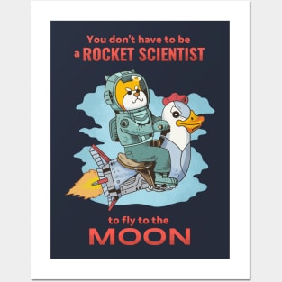 You don't have to be a rocket scientist to fly to the moon Posters and Art